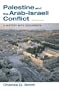 Palestine and the Arab-Israeli Conflict: A History with Documents