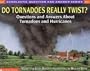 Scholastic Question & Answer: Do Tornadoes Really Twist?