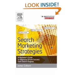 Search Marketing Strategies: A Marketer's Guide to Objective Driven Success from Search Engines (Emarketing Essentials)