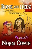 Bonk & Hedz ... a caveman ... and woman ... story