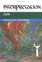 Acts (Interpretation, a Bible Commentary for Teaching and Preaching)