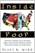 Inside Poop: America's leading colon therapist defies conventional medical wisdom about your health and well-being