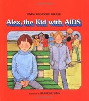 Alex, the Kid With AIDS (An Albert Whitman Prairie Book)