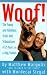 Woof!: The Funny and Fabulous Trials and Tribulations of 25 Years as a Dog Trainer