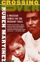 Crossing Over: A Mexican Family on the Migrant Trail