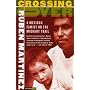 Crossing Over: A Mexican Family on the Migrant Trail