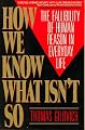 How We Know What Isn't So: The Fallibility of Human Reason in Everyday Life
