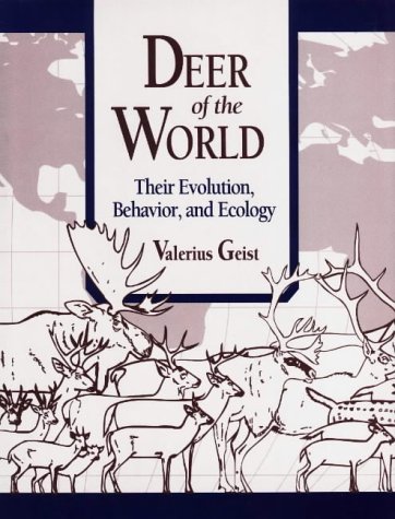 Deer of the World: Their Evolution, Behaviour, and Ecology