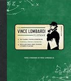 The Official Vince Lombardi Playbook: * His Classic Plays and Strategies * Personal Photos and Mementos * Recollections from Friends and Former Players