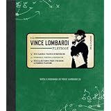 The Official Vince Lombardi Playbook: * His Classic Plays & Strategies * Personal Photos & Mementos * Recollections from Friends & Former Players