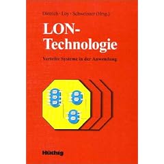LON-Technologie. Verteilte Systeme in der Anwendung (Gebundene Ausgabe)