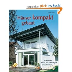H�user kompakt gebaut: Planen und Bauen auf schwierigen Grundst�cken