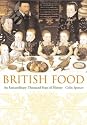British Food: An Extraordinary Thousand Years of History (Arts and Traditions of the Table: Perspectives on Culinary History)