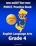 NEW JERSEY TEST PREP PARCC Practice Book English Language Arts Grade 4