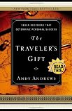 The Traveler`s Gift: Seven Decisions that Determine Personal Success