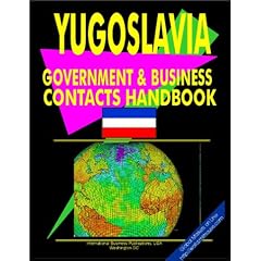 Serbia Government And Business Contacts Handbook (World Business, Investment and Government Library)