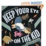 Keep Your Eye on the Kid: The Early Years of Buster Keaton