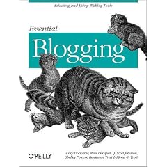 Essential Blogging: Selecting and Using Weblog Tools
