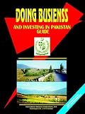 Doing Business And Investing in Pakistan (World Business, Investment and Government Library) (World Business, Investment and Government Library)