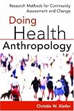 Doing Health Anthropology: Research Methods for Community Assessment and Change