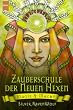 Die Zauberschule der Neuen Hexen: Magie und Macht