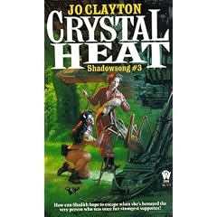 Crystal Heat: Shadowsong Trilo (Shadowsong Trilogy/Jo Clayton, 3)