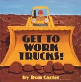 Get to Work, Trucks!