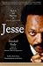 Search : Jesse: The Life and Pilgrimage of Jesse Jackson