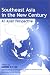 Southeast Asia in the New Century: An Asian Perspective