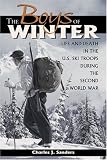The Boys Of Winter: Life And Death In The U.S. Ski Troops During The Second World War