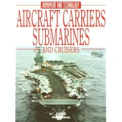 Aircraft Carriers, Submarines and Cruisers (Encyclopaedia of Armament & Technology)