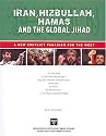 Iran, Hizbullah, Hamas and the Global Jihad: A New Conflict Paradigm for the West