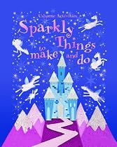 Sparkly Things to Make and Do (Usborne Activities)