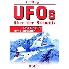 UFOs �ber der Schweiz. Das Dossier der Luftwaffe