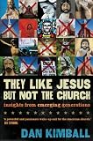 They Like Jesus but Not the Church: Insights from Emerging Generations
