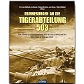 Erinnerung an die Tiger-Abteilung 503: Die schwere Panzerabteilung 503 an den Brennpunkten der Front in Ost und West