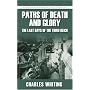 Paths of Death and Glory: The Last Days of the Third Reich (Spellmount Siegfried Line)