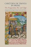 Chrétien de Troyes in prose : the Burgundian Erec and Cligés