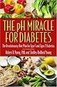The pH Miracle for Diabetes: The Revolutionary Diet Plan for Type 1 and Type 2 Diabetics