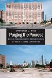 Purging the poorest : public housing and the design politics of twice-cleared communities