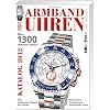 Armbanduhren Katalog 2012: �ber 1300 aktuelle Uhren. Von Audemars Piguet bis Zenith. Alle Preise, Funktionen und Technische Infos