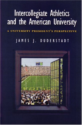 Intercollegiate Athletics and the American University: A University President's Perspective