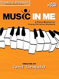 MUSIC IN ME LEVEL 4          THEORY & TECHNIQUE           UNDERSTANDING MUSIC (Music in Me - a Piano Method for Young Christian Students)