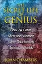 The secret life of genius : how 24 great men and women were touched by spiritual worlds