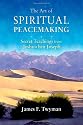 Art of Spiritual Peacemaking: Secret Teachings from Jeshua Ben Joseph