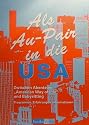 Als Au-Pair in die USA. Zwischen Abenteuer "American Way of Life" und Babysitting. Programme, Erfahrungen, Informationen