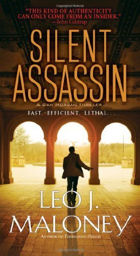 Silent Assassin (Dan Morgan Thriller) by Leo J Maloney (2013) Mass Market Paperback