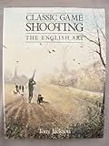 Classic game shooting : the English art