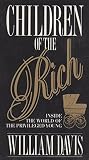 Children of the rich : inside the world of the privileged young