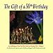 The Gift of a 50th Birthday (An Anthology of Exactly Fifty Words on Turning Fifty)